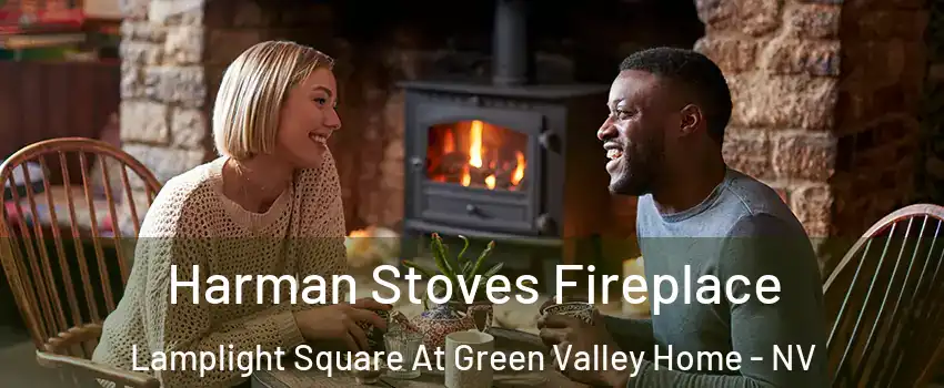 Harman Stoves Fireplace Lamplight Square At Green Valley Home - NV