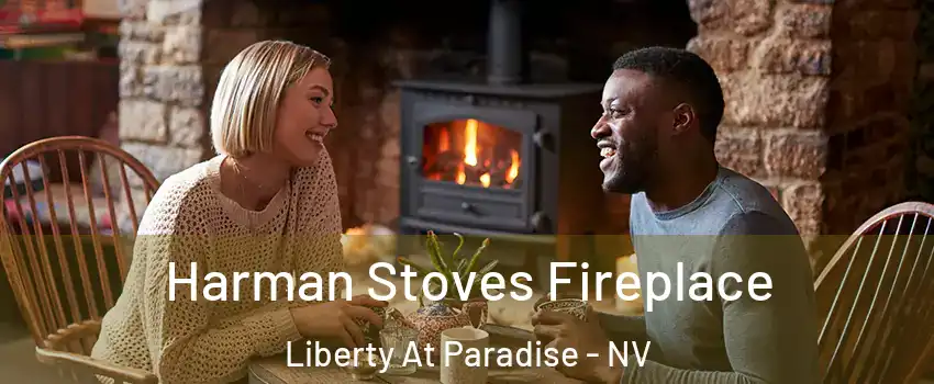 Harman Stoves Fireplace Liberty At Paradise - NV