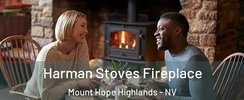 Harman Stoves Fireplace Mount Hope Highlands - NV