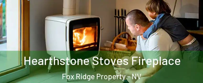 Hearthstone Stoves Fireplace Fox Ridge Property - NV