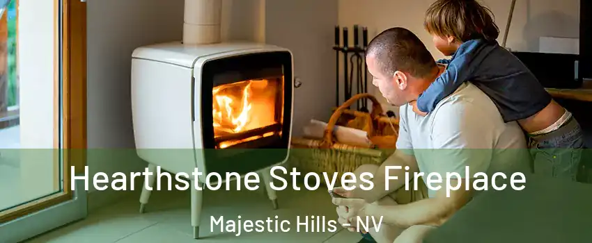 Hearthstone Stoves Fireplace Majestic Hills - NV