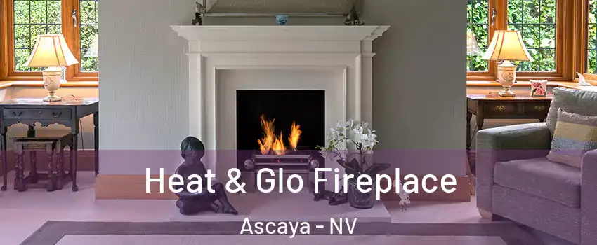 Heat & Glo Fireplace Ascaya - NV