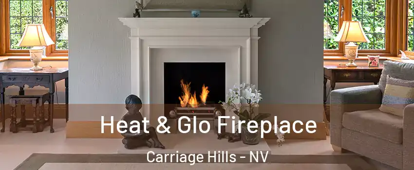 Heat & Glo Fireplace Carriage Hills - NV