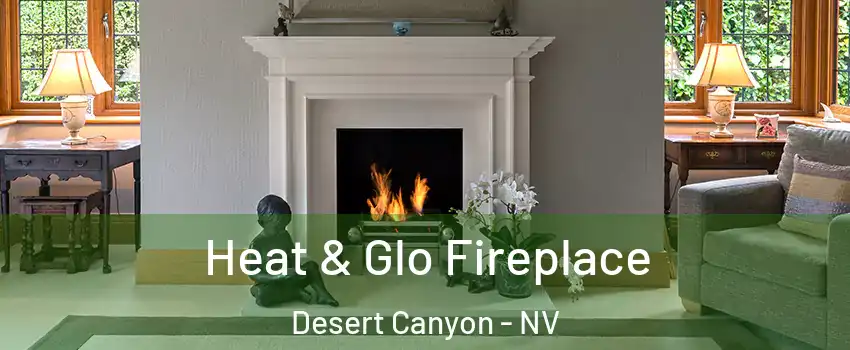 Heat & Glo Fireplace Desert Canyon - NV