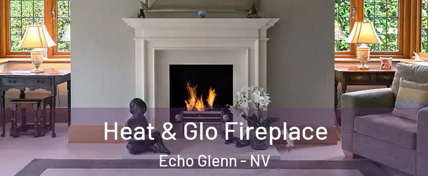 Heat & Glo Fireplace Echo Glenn - NV