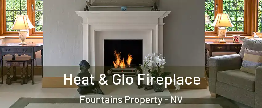 Heat & Glo Fireplace Fountains Property - NV