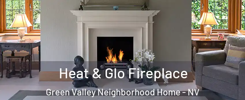 Heat & Glo Fireplace Green Valley Neighborhood Home - NV