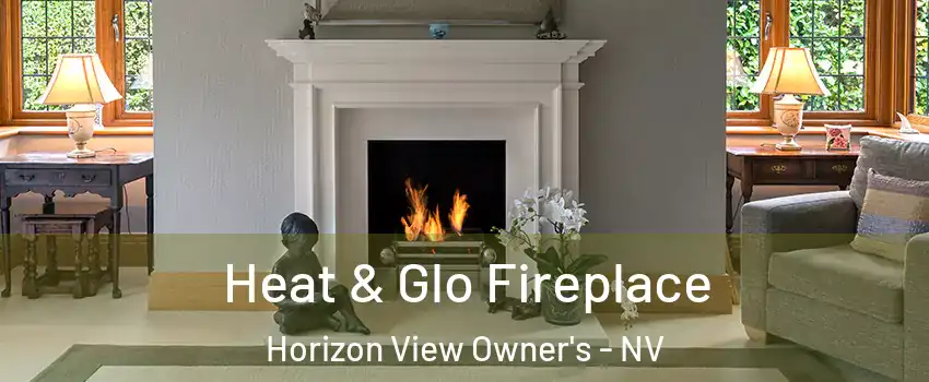 Heat & Glo Fireplace Horizon View Owner's - NV