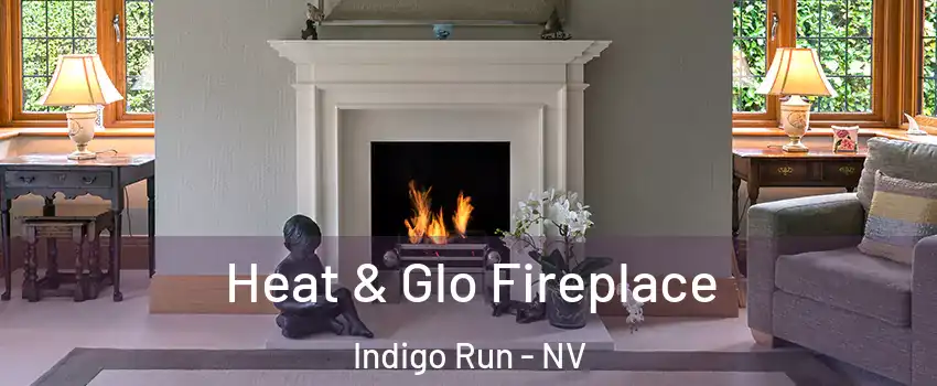 Heat & Glo Fireplace Indigo Run - NV