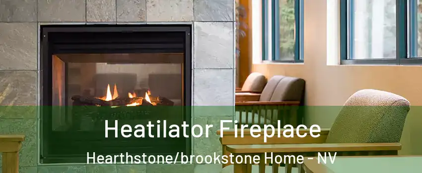 Heatilator Fireplace Hearthstone/brookstone Home - NV