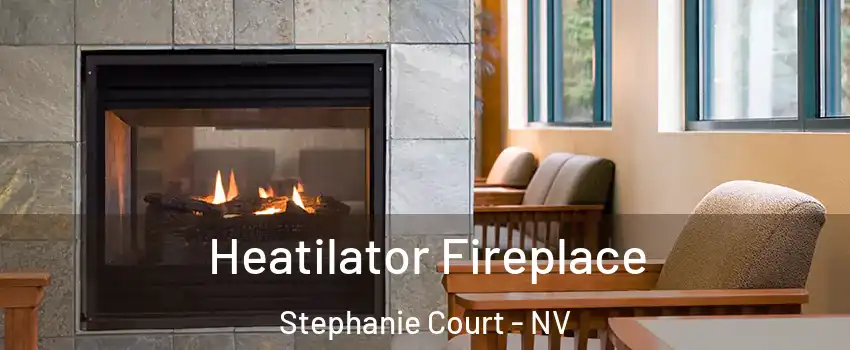 Heatilator Fireplace Stephanie Court - NV