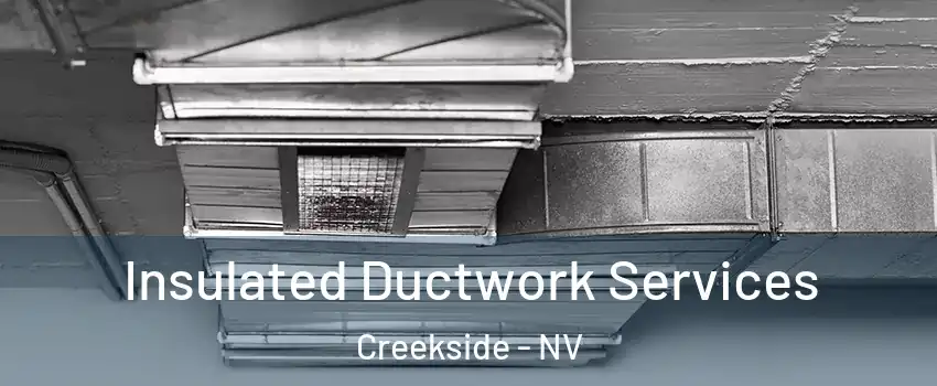 Insulated Ductwork Services Creekside - NV