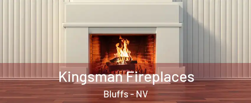 Kingsman Fireplaces Bluffs - NV