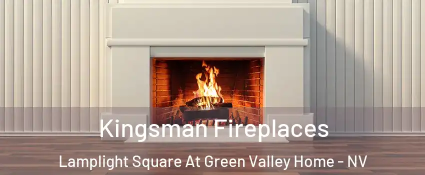 Kingsman Fireplaces Lamplight Square At Green Valley Home - NV