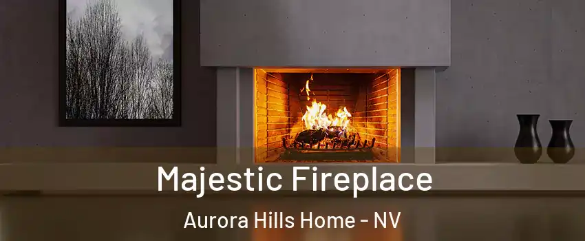 Majestic Fireplace Aurora Hills Home - NV