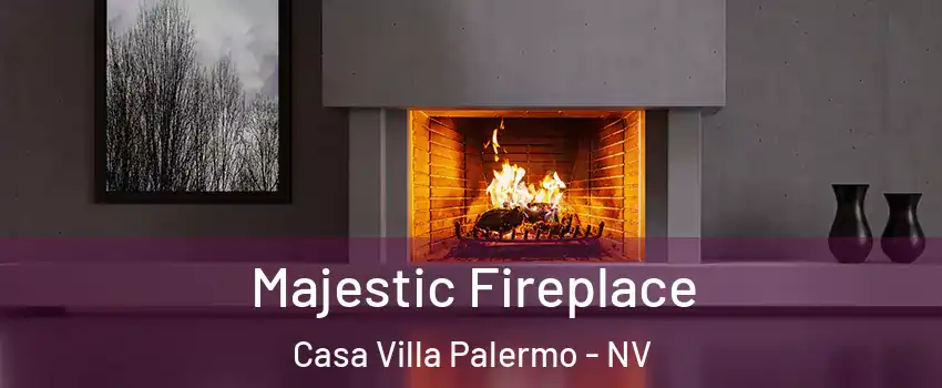 Majestic Fireplace Casa Villa Palermo - NV