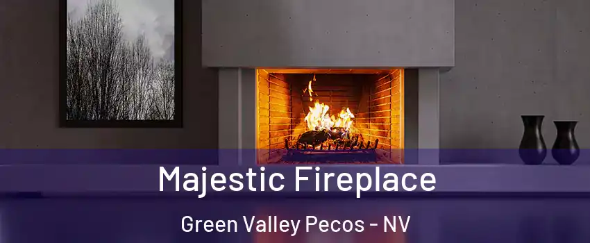 Majestic Fireplace Green Valley Pecos - NV