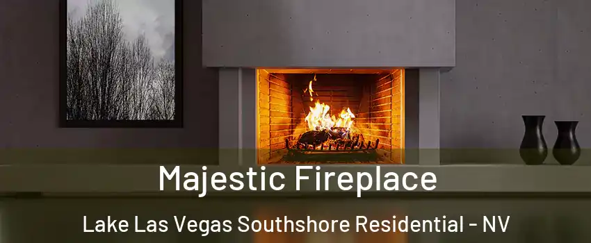 Majestic Fireplace Lake Las Vegas Southshore Residential - NV