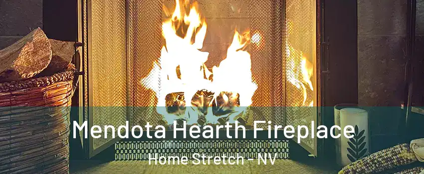 Mendota Hearth Fireplace Home Stretch - NV