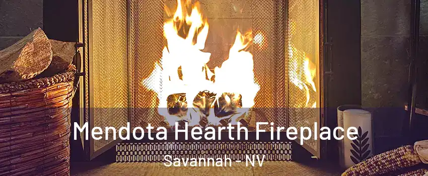 Mendota Hearth Fireplace Savannah - NV