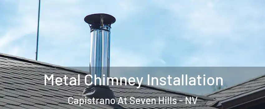 Metal Chimney Installation Capistrano At Seven Hills - NV