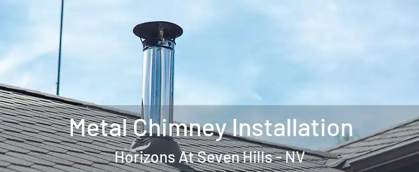 Metal Chimney Installation Horizons At Seven Hills - NV