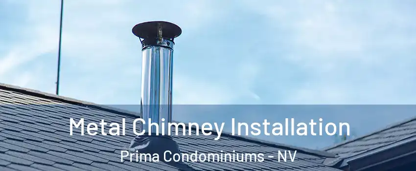 Metal Chimney Installation Prima Condominiums - NV