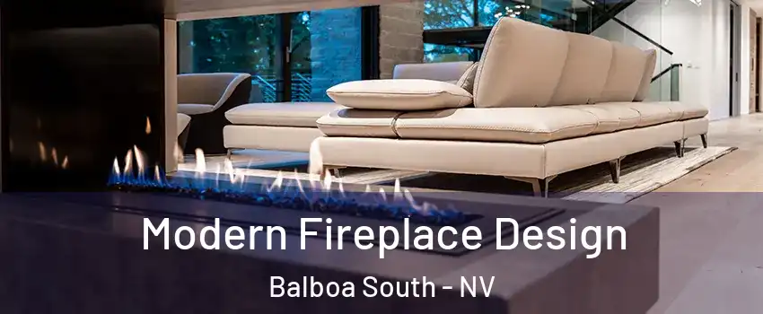 Modern Fireplace Design Balboa South - NV