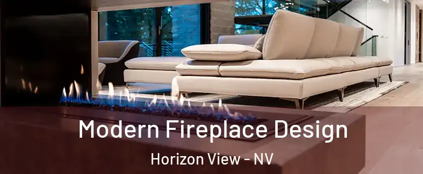 Modern Fireplace Design Horizon View - NV