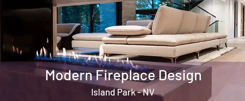 Modern Fireplace Design Island Park - NV