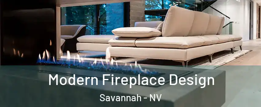 Modern Fireplace Design Savannah - NV