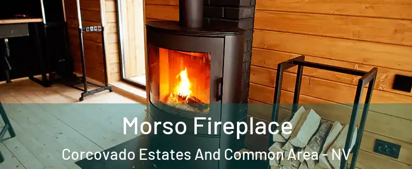 Morso Fireplace Corcovado Estates And Common Area - NV