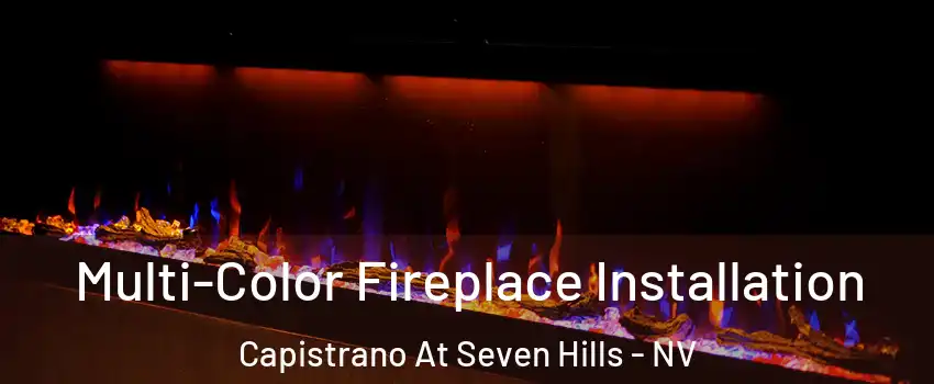 Multi-Color Fireplace Installation Capistrano At Seven Hills - NV