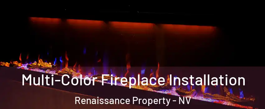 Multi-Color Fireplace Installation Renaissance Property - NV