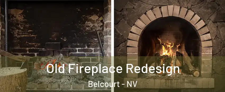 Old Fireplace Redesign Belcourt - NV