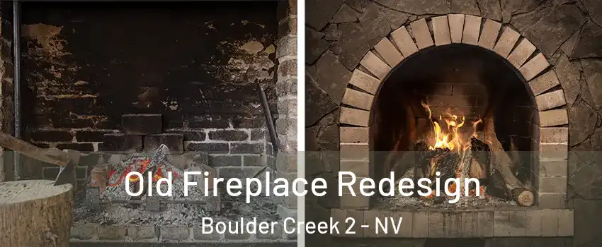 Old Fireplace Redesign Boulder Creek 2 - NV