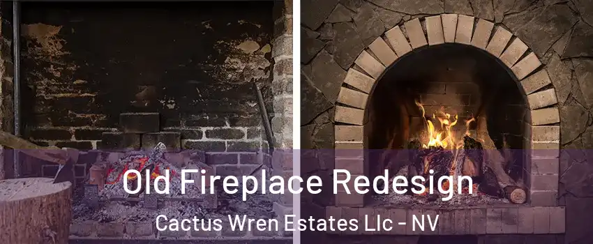 Old Fireplace Redesign Cactus Wren Estates Llc - NV