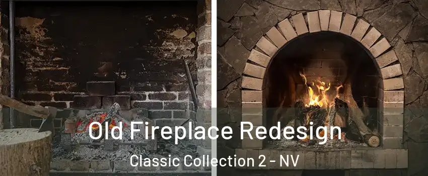 Old Fireplace Redesign Classic Collection 2 - NV