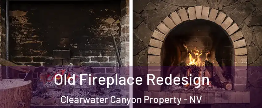 Old Fireplace Redesign Clearwater Canyon Property - NV