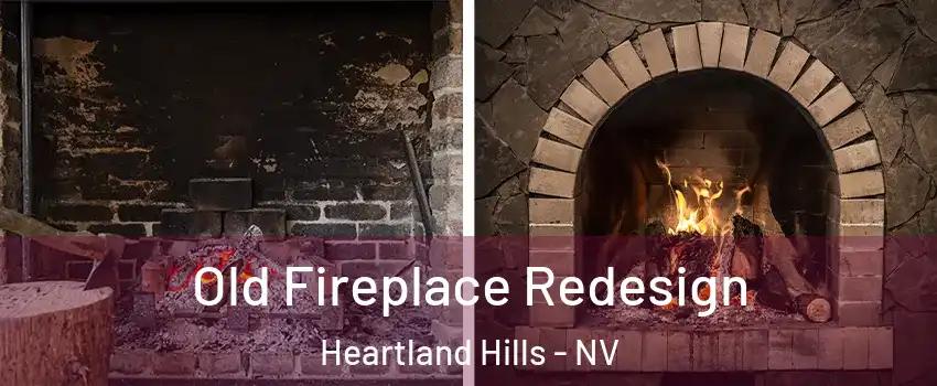 Old Fireplace Redesign Heartland Hills - NV