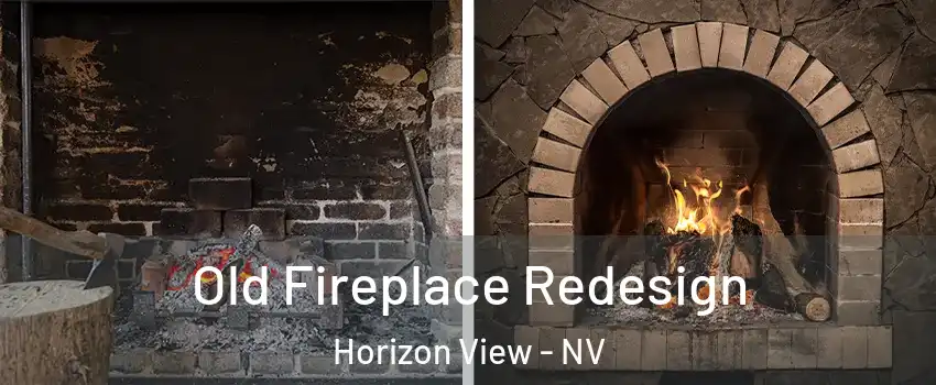 Old Fireplace Redesign Horizon View - NV