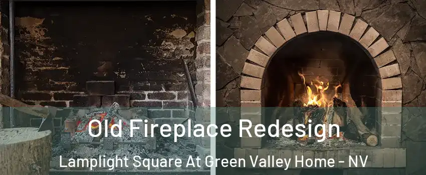 Old Fireplace Redesign Lamplight Square At Green Valley Home - NV