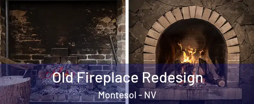 Old Fireplace Redesign Montesol - NV