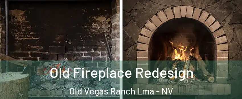 Old Fireplace Redesign Old Vegas Ranch Lma - NV