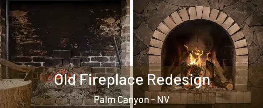 Old Fireplace Redesign Palm Canyon - NV