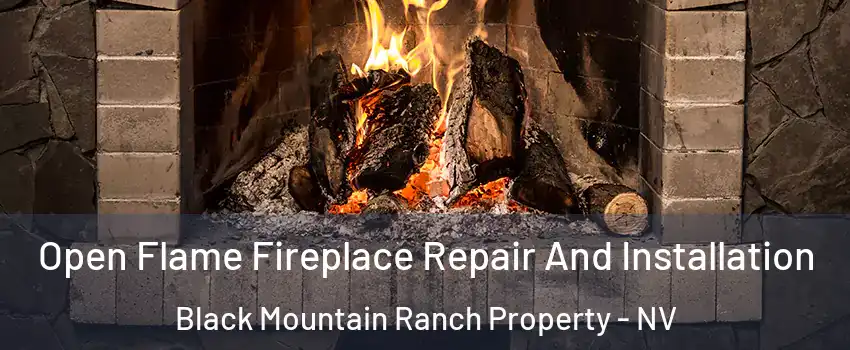 Open Flame Fireplace Repair And Installation Black Mountain Ranch Property - NV