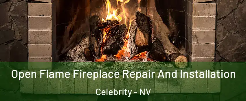 Open Flame Fireplace Repair And Installation Celebrity - NV