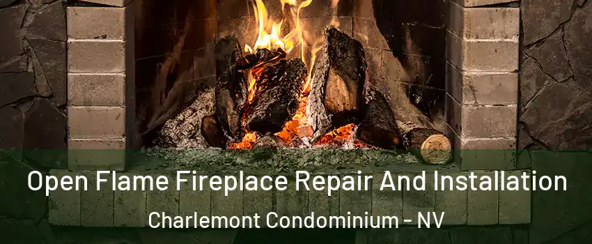 Open Flame Fireplace Repair And Installation Charlemont Condominium - NV