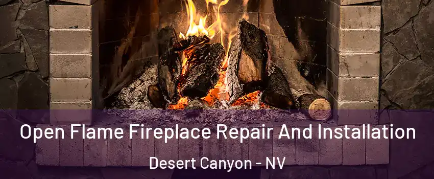 Open Flame Fireplace Repair And Installation Desert Canyon - NV