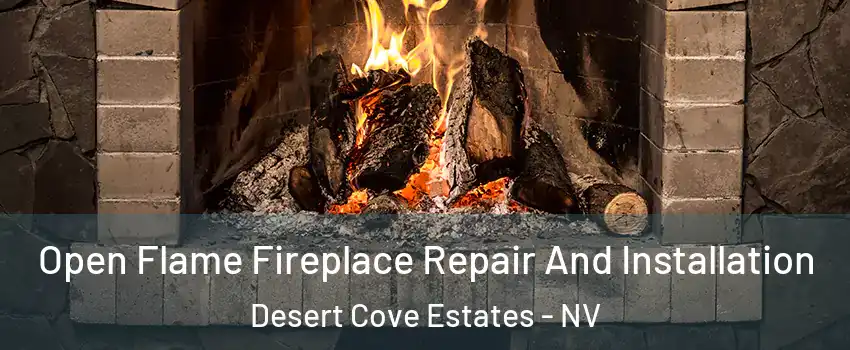 Open Flame Fireplace Repair And Installation Desert Cove Estates - NV